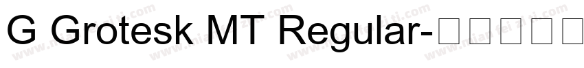 G Grotesk MT Regular字体转换
